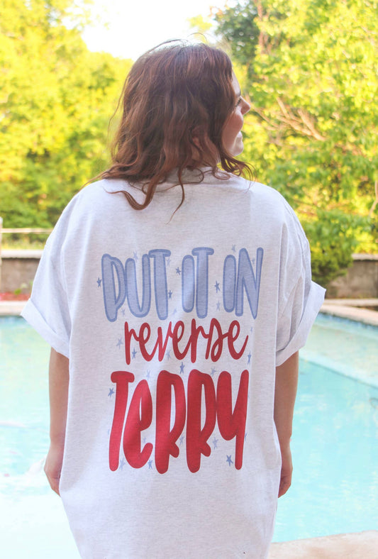 Put It In Reverse Terry Tee